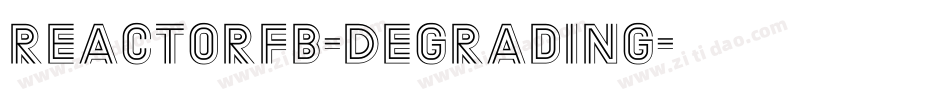 ReactorFB-Degrading字体转换