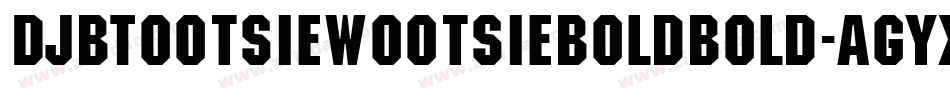 DjbTootsieWootsieBoldBold-AgYx字体转换