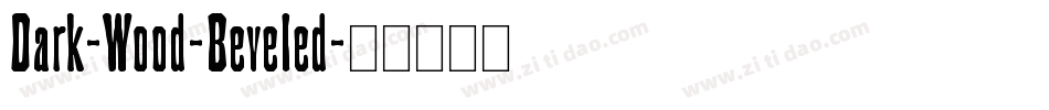 Dark-Wood-Beveled字体转换