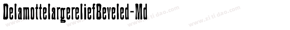 DelamottelargereliefBeveled-MdwJ字体转换