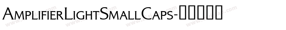 AmplifierLightSmallCaps字体转换