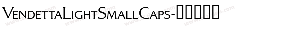 VendettaLightSmallCaps字体转换
