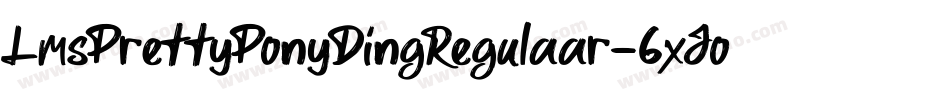 LmsPrettyPonyDingRegulaar-6xJo字体转换