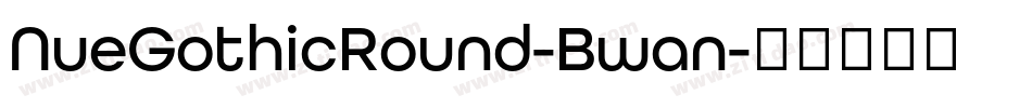 NueGothicRound-Bwan字体转换
