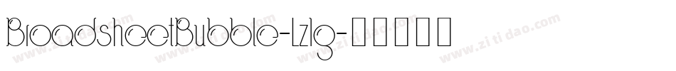 BroadsheetBubble-Lz1g字体转换