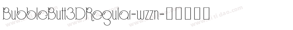 BubbleButt3DRegular-wzzn字体转换