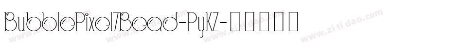 BubblePixel7Bead-PyKZ字体转换