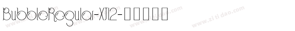 BubbleRegular-XJl2字体转换