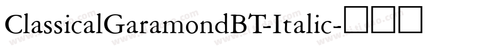 ClassicalGaramondBT-Italic字体转换