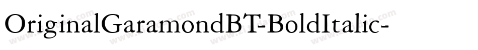 OriginalGaramondBT-BoldItalic字体转换