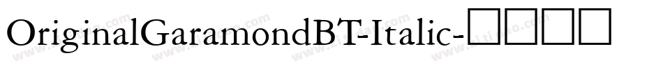 OriginalGaramondBT-Italic字体转换