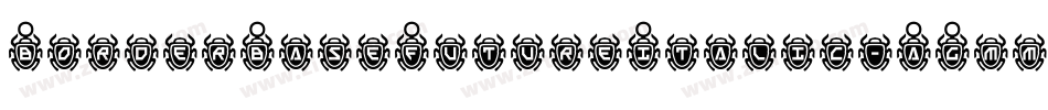 BorderBaseFutureItalic-AGmm字体转换