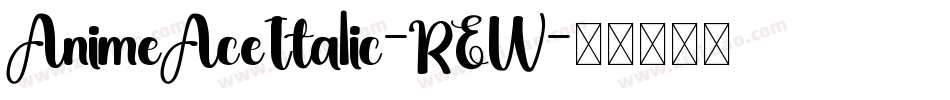 AnimeAceItalic-REW字体转换