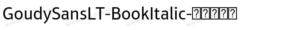 GoudySansLT-BookItalic字体转换