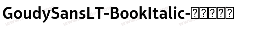 GoudySansLT-BookItalic字体转换