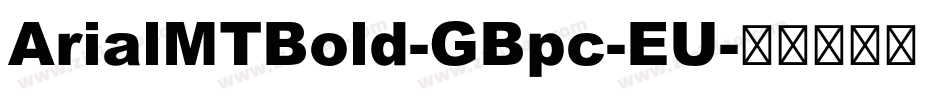 ArialMTBold-GBpc-EU字体转换