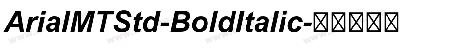 ArialMTStd-BoldItalic字体转换