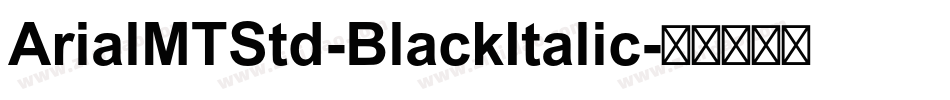 ArialMTStd-BlackItalic字体转换