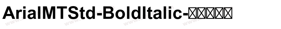 ArialMTStd-BoldItalic字体转换