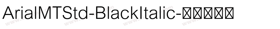 ArialMTStd-BlackItalic字体转换