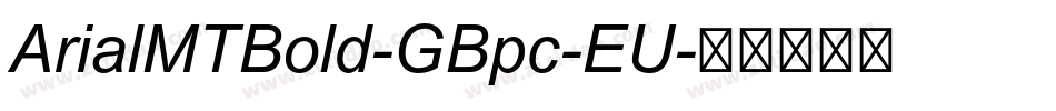 ArialMTBold-GBpc-EU字体转换