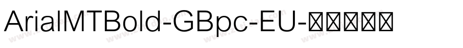 ArialMTBold-GBpc-EU字体转换
