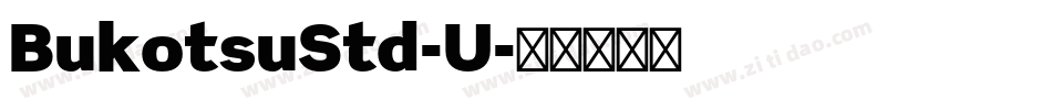 BukotsuStd-U字体转换