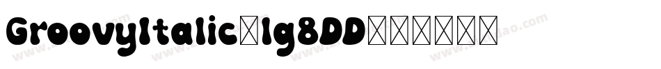 GroovyItalic-lg8DD字体转换