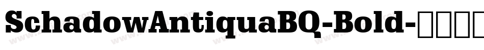 SchadowAntiquaBQ-Bold字体转换