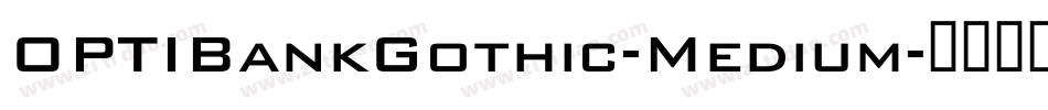 OPTIBankGothic-Medium字体转换