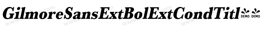 GilmoreSansExtBolExtCondTitl字体转换