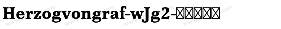 Herzogvongraf-wJg2字体转换