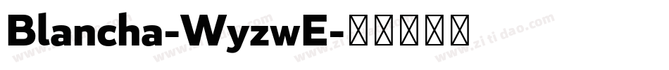 Blancha-WyzwE字体转换