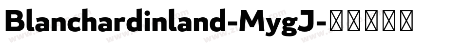 Blanchardinland-MygJ字体转换