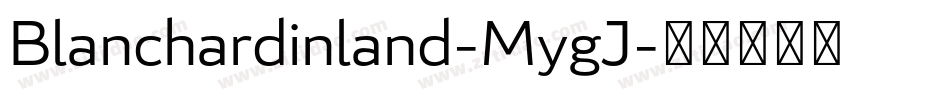 Blanchardinland-MygJ字体转换
