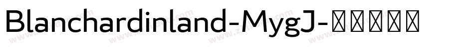 Blanchardinland-MygJ字体转换