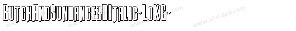 ButchAndSundance3DItalic-LoKG字体转换