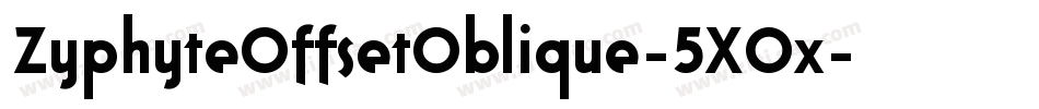 ZyphyteOffsetOblique-5X0x字体转换