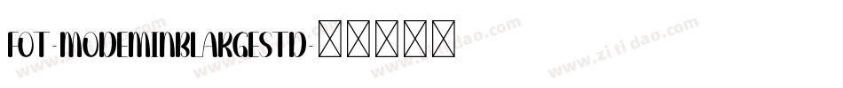 FOT-ModeMinBLargeStd字体转换