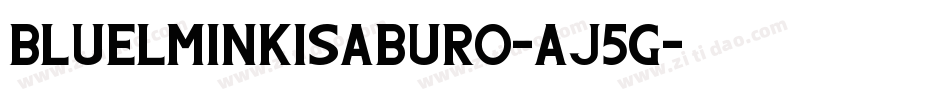BluelminKisaburo-Aj5g字体转换