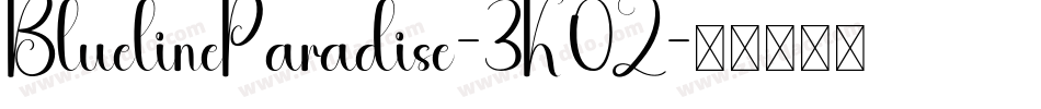 BluelineParadise-3K0Z字体转换 BluelineParadise-3K0Z字体转换
