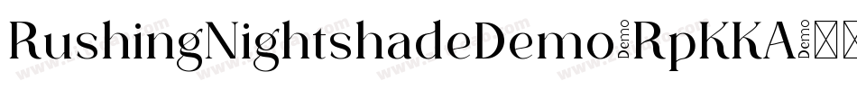 RushingNightshadeDemo-RpKKA字体转换 RushingNightshadeDemo-RpKKA字体转换