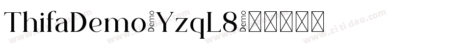 ThifaDemo-YzqL8字体转换 ThifaDemo-YzqL8字体转换