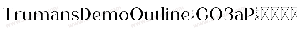 TrumansDemoOutline-GO3aP字体转换 TrumansDemoOutline-GO3aP字体转换