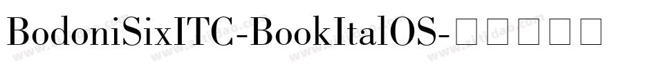 BodoniSixITC-BookItalOS字体转换