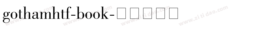 gothamhtf-book字体转换 gothamhtf-book字体转换