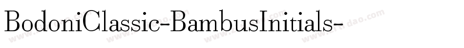 BodoniClassic-BambusInitials字体转换