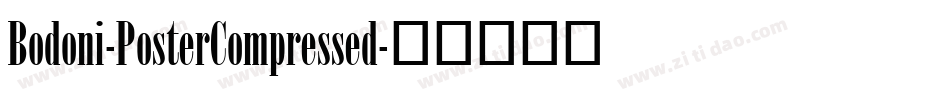 Bodoni-PosterCompressed字体转换