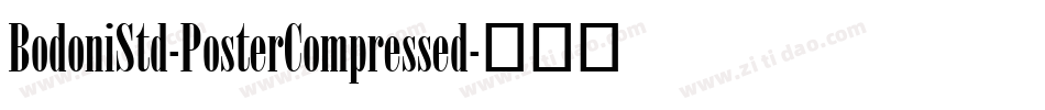 BodoniStd-PosterCompressed字体转换