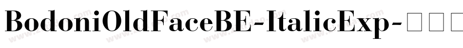 BodoniOldFaceBE-ItalicExp字体转换